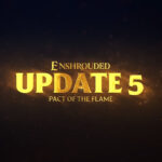 Enshrouded Update 5 Pact of the Flame Highlights