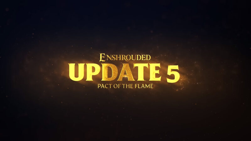 Enshrouded Update 5 Pact of the Flame Highlights