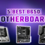 5 Best B650 Motherboards for 2025