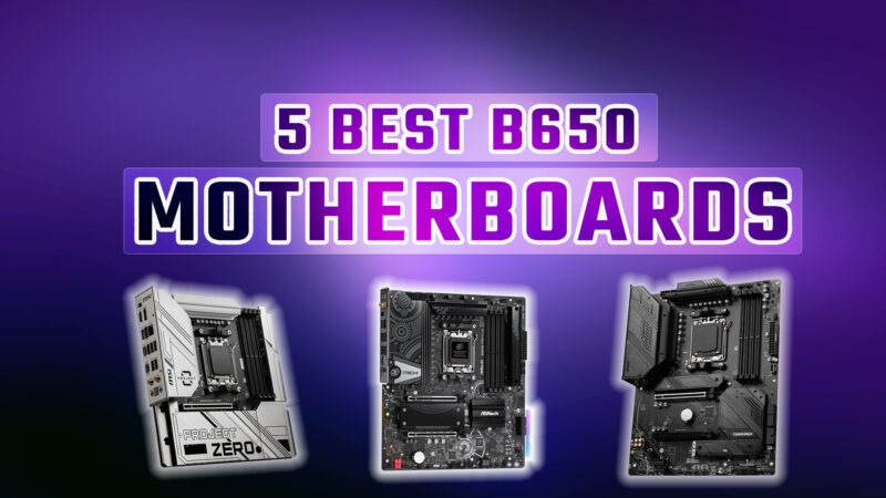 5 Best B650 Motherboards for 2025