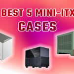 5 Best Mini-ITX Cases for 2025