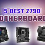 Best 5 Z790 Motherboards For 2025