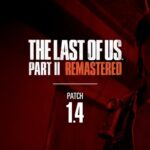 The Last of Us 2 Remastered PC Patch 1.4