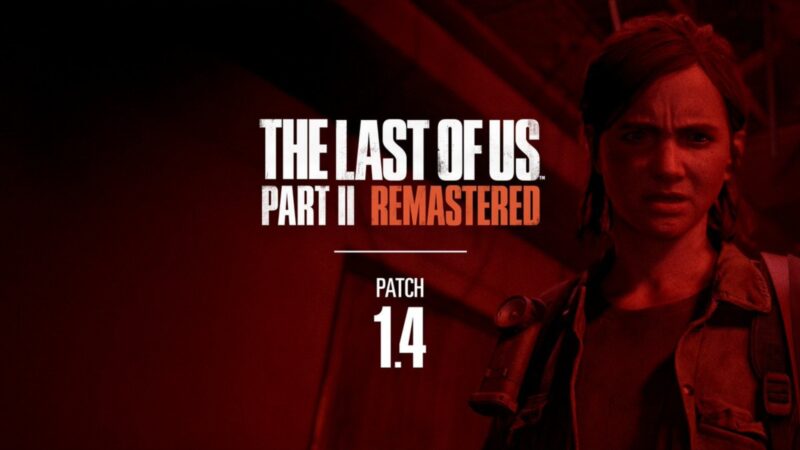 The Last of Us 2 Remastered PC Patch 1.4