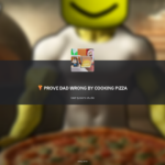 Prove Dad Wrong By Cooking Pizza (Image via Roblox)