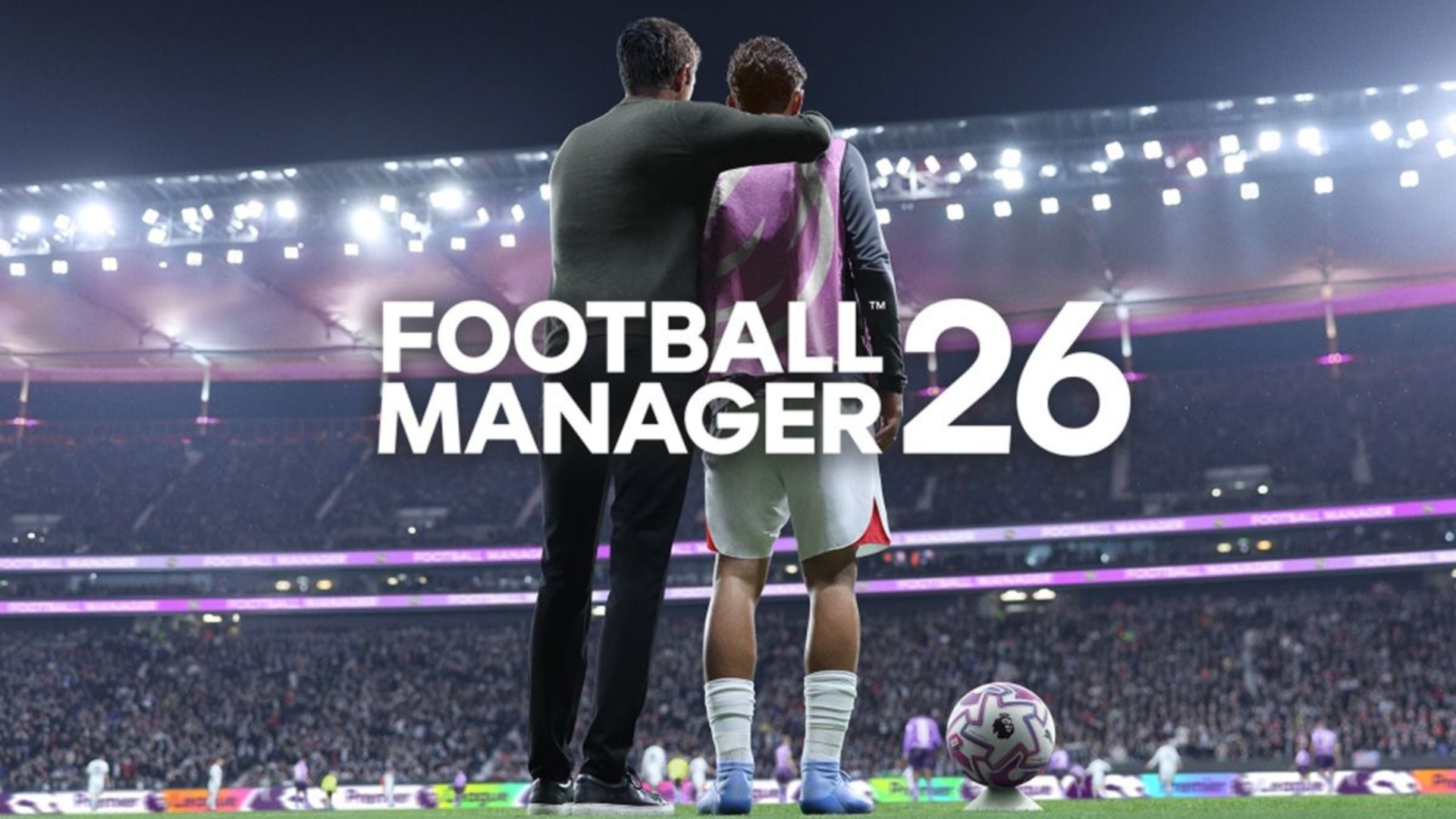Football Manager 26 is now available for purchase